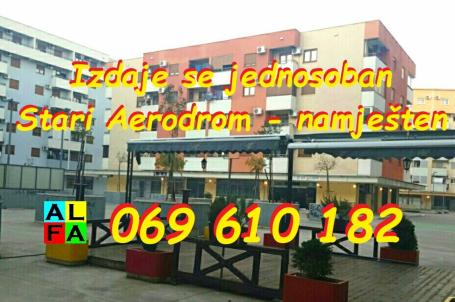 STARI AERODROM: Izdaje se jednosoban, namješten !!!